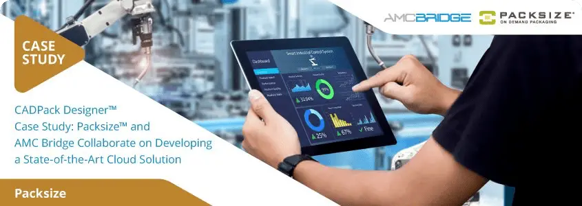CADPack Designer™ Case Study: Packsize™ and AMC Bridge Collaborate on Developing a State-of-the-Art Cloud Solution